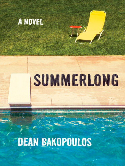 Title details for Summerlong by Dean Bakopoulos - Available